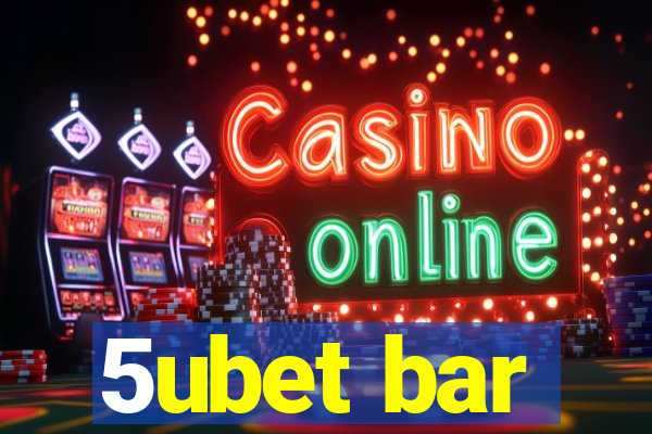 5ubet bar